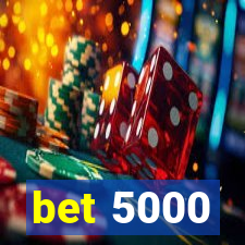 bet 5000